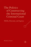The Politics of Constructing the International Criminal Court (eBook, PDF)