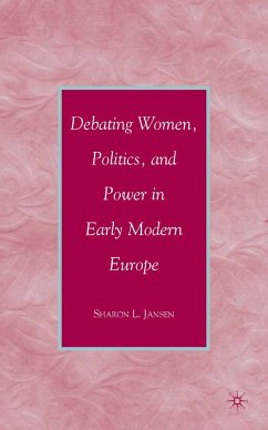 Debating Women, Politics, and Power in Early Modern Europe (eBook, PDF) - Jansen, S.