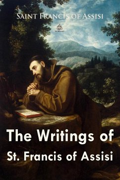 The Writings of St. Francis of Assisi (eBook, ePUB) - Saint Francis of Assisi