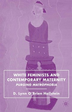 White Feminists and Contemporary Maternity (eBook, PDF) - Hallstein, D.