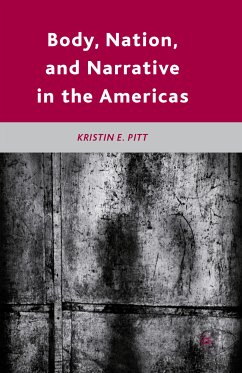 Body, Nation, and Narrative in the Americas (eBook, PDF) - Pitt, K.