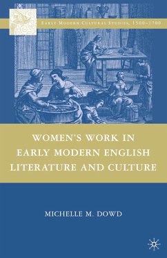Women's Work in Early Modern English Literature and Culture (eBook, PDF) - Dowd, Michelle M.