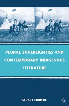 Plural Sovereignties and Contemporary Indigenous Literature (eBook, PDF) - Christie, S.