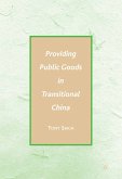 Providing Public Goods in Transitional China (eBook, PDF)