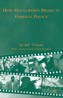 How Hollywood Projects Foreign Policy (eBook, PDF) - Totman, S.