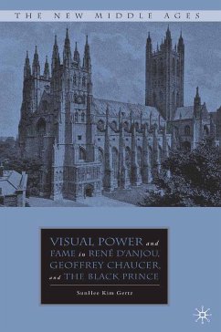 Visual Power and Fame in René d'Anjou, Geoffrey Chaucer, and the Black Prince (eBook, PDF) - Gertz, S.