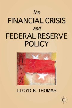 The Financial Crisis and Federal Reserve Policy (eBook, PDF) - Thomas, L.