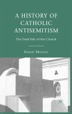 A History of Catholic Antisemitism (eBook, PDF)