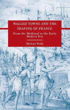 Walled Towns and the Shaping of France (eBook, PDF) - Wolfe, M.