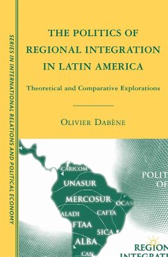 The Politics of Regional Integration in Latin America (eBook, PDF) - Dabène, O.