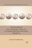 The Business of Literary Circles in Nineteenth-Century America (eBook, PDF)