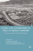Cities and Citizenship at the U.S.-Mexico Border (eBook, PDF)