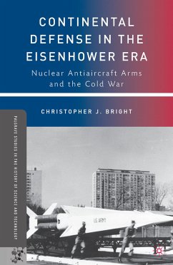 Continental Defense in the Eisenhower Era (eBook, PDF) - Bright, C.