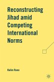 Reconstructing Jihad amid Competing International Norms (eBook, PDF)