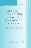 Germans, Poland, and Colonial Expansion to the East (eBook, PDF)