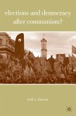 Elections and Democracy after Communism? (eBook, PDF)