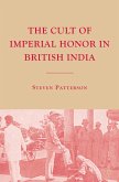 The Cult of Imperial Honor in British India (eBook, PDF)