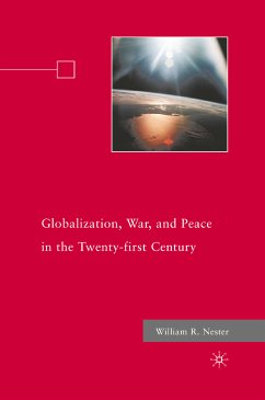 Globalization, War, and Peace in the Twenty-first Century (eBook, PDF) - Nester, W.