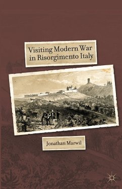 Visiting Modern War in Risorgimento Italy (eBook, PDF) - Marwil, J.