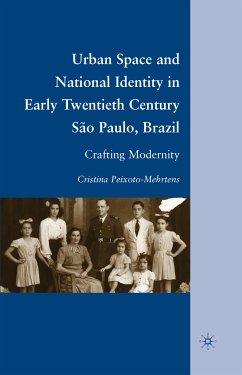 Urban Space and National Identity in Early Twentieth Century São Paulo, Brazil (eBook, PDF) - Peixoto-Mehrtens, C.