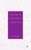 Slave Songs and the Birth of African American Poetry (eBook, PDF)