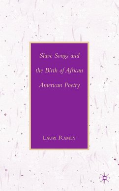 Slave Songs and the Birth of African American Poetry (eBook, PDF) - Ramey, L.