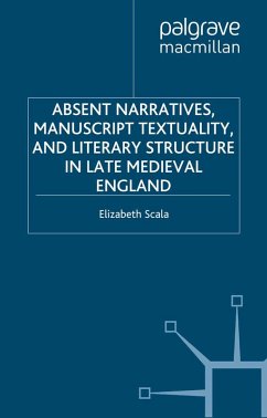 Cover Absent Narratives, Manuscript Textuality, and Literary Structure in Late Medieval England (eBook, PDF)