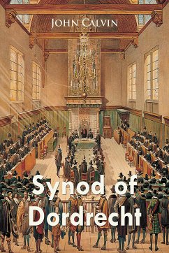 Synod of Dordrecht (eBook, ePUB) - Calvin, John