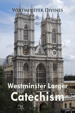 Westminster Larger Catechism (eBook, ePUB) - Westminster Divines
