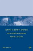 Notions of Identity, Diaspora, and Gender in Caribbean Women's Writing (eBook, PDF)