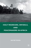Holy Warriors, Infidels, and Peacemakers in Africa (eBook, PDF)