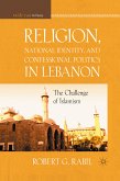 Religion, National Identity, and Confessional Politics in Lebanon (eBook, PDF)