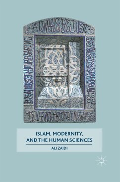 Islam, Modernity, and the Human Sciences (eBook, PDF) - Zaidi, A.