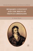 Benjamin Constant and the Birth of French Liberalism (eBook, PDF)