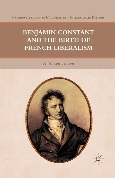 Benjamin Constant and the Birth of French Liberalism (eBook, PDF) Benjamin Constant and the Birth of French Liberalism (eBook, PDF)