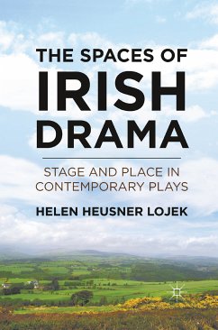 The Spaces of Irish Drama (eBook, PDF) - Lojek, H.