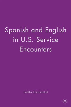 Spanish and English in U.S. Service Encounters (eBook, PDF) - Callahan, Laura