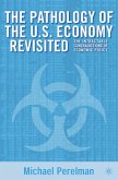 The Pathology of the U.S. Economy Revisited (eBook, PDF)
