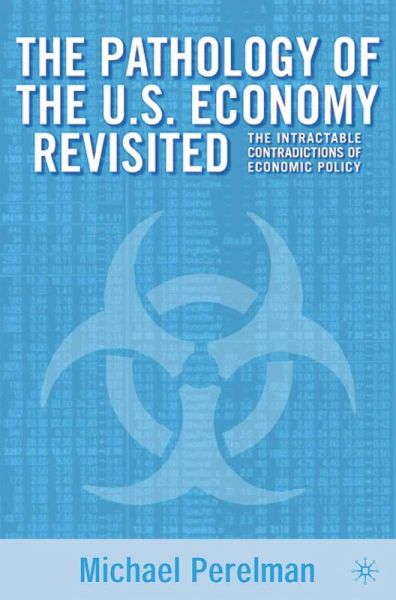 The Pathology of the U.S. Economy Revisited (eBook, PDF)