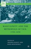 Masculinity and the Metropolis of Vice, 1550–1650 (eBook, PDF)