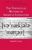 The Vernacular Matters of American Literature (eBook, PDF)
