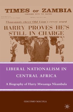 Liberal Nationalism in Central Africa (eBook, PDF) - Macola, G.