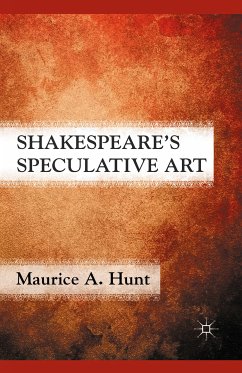 Shakespeare’s Speculative Art (eBook, PDF) - Hunt, M.
