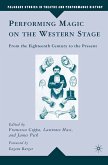Performing Magic on the Western Stage (eBook, PDF)