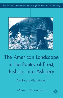 The American Landscape in the Poetry of Frost, Bishop, and Ashbery (eBook, PDF) - MacArthur, M.