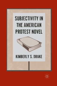 Subjectivity in the American Protest Novel (eBook, PDF) - Drake, K.