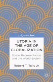 Utopia in the Age of Globalization (eBook, PDF)