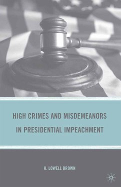 High Crimes and Misdemeanors in Presidential Impeachment (eBook, PDF) - Brown, H.