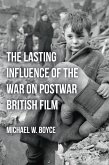 The Lasting Influence of the War on Postwar British Film (eBook, PDF)