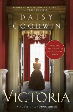 Victoria: From the creator of the ITV television series (eBook, ePUB) - Goodwin, Daisy
